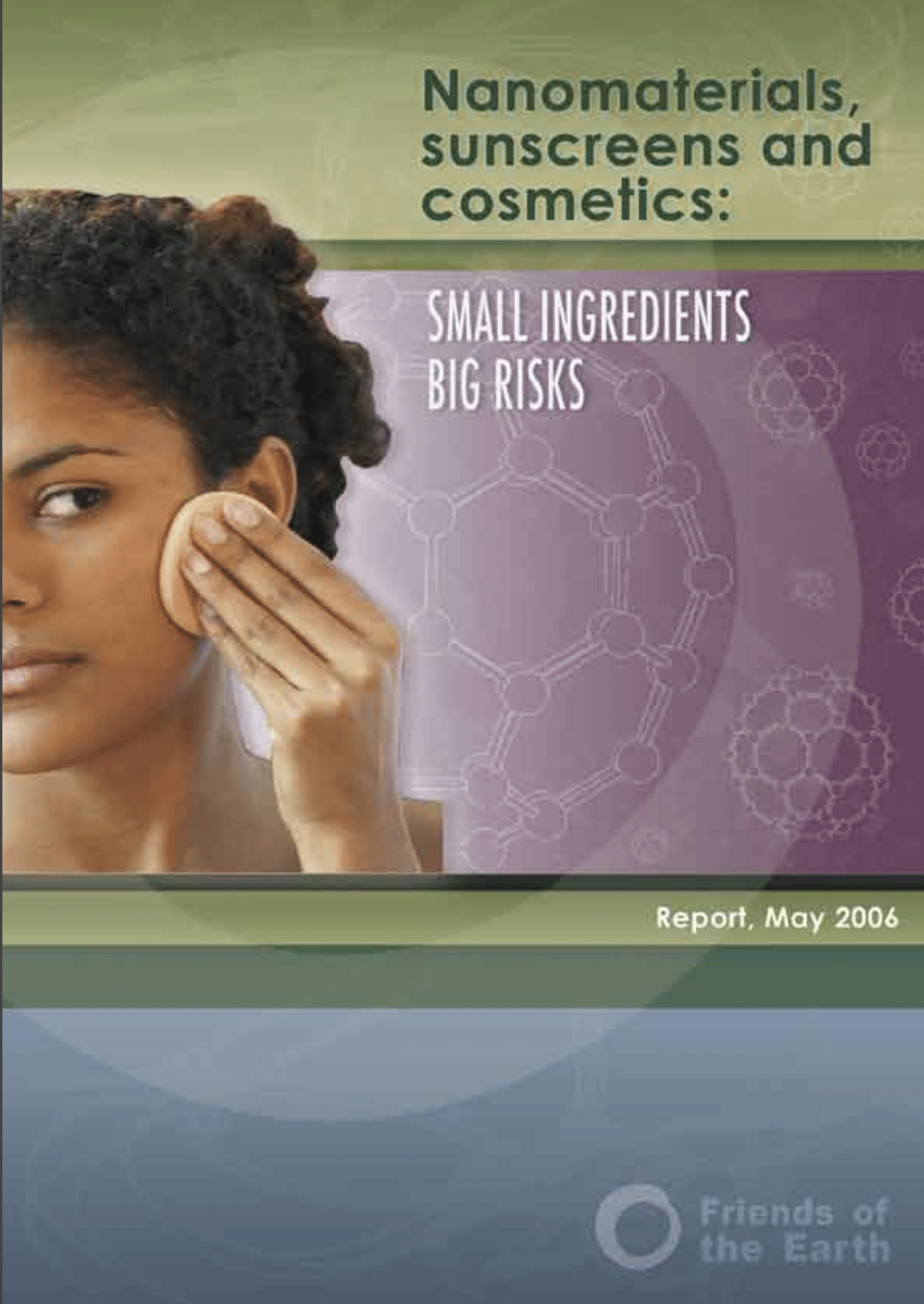 Nanomaterials, sunscreens and cosmetics: Small ingredients, big risks
