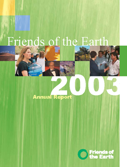 Friends of the Earth Annual Report 2003