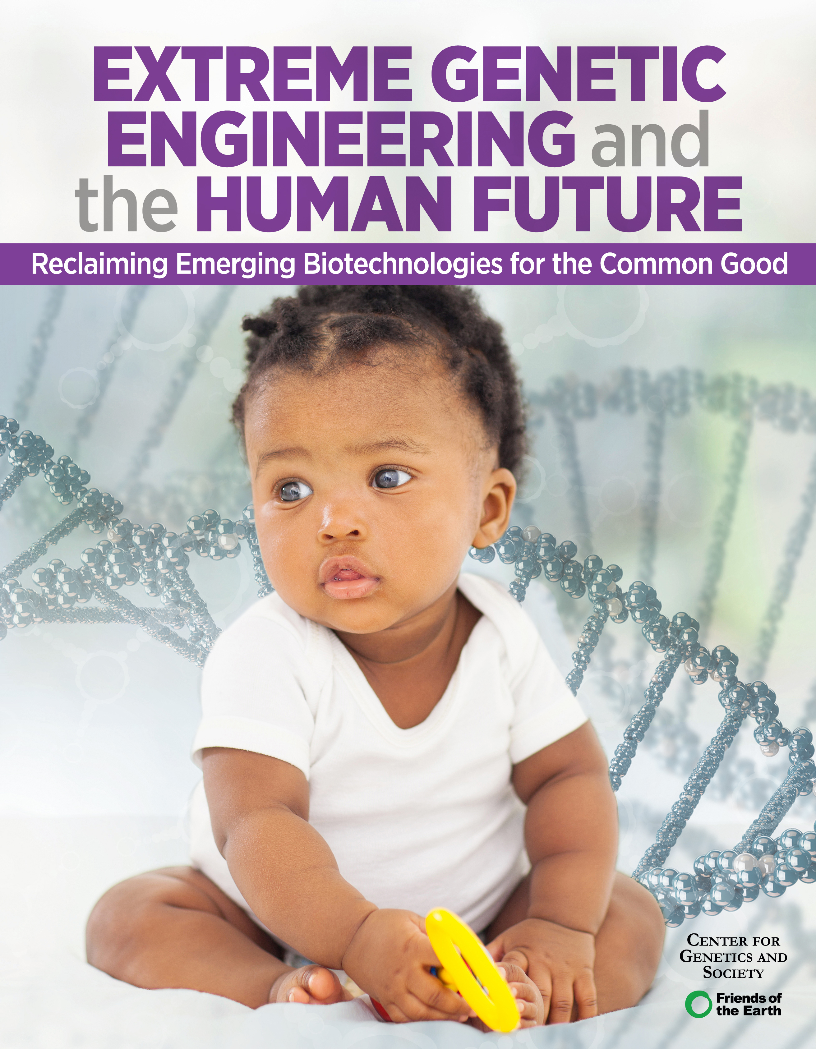 Extreme genetic engineering and the human future: reclaiming emerging biotechnologies for the common good