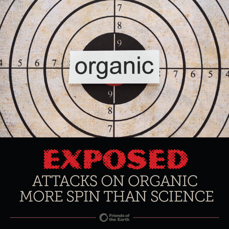 More spin than science: The latest efforts to take down organics