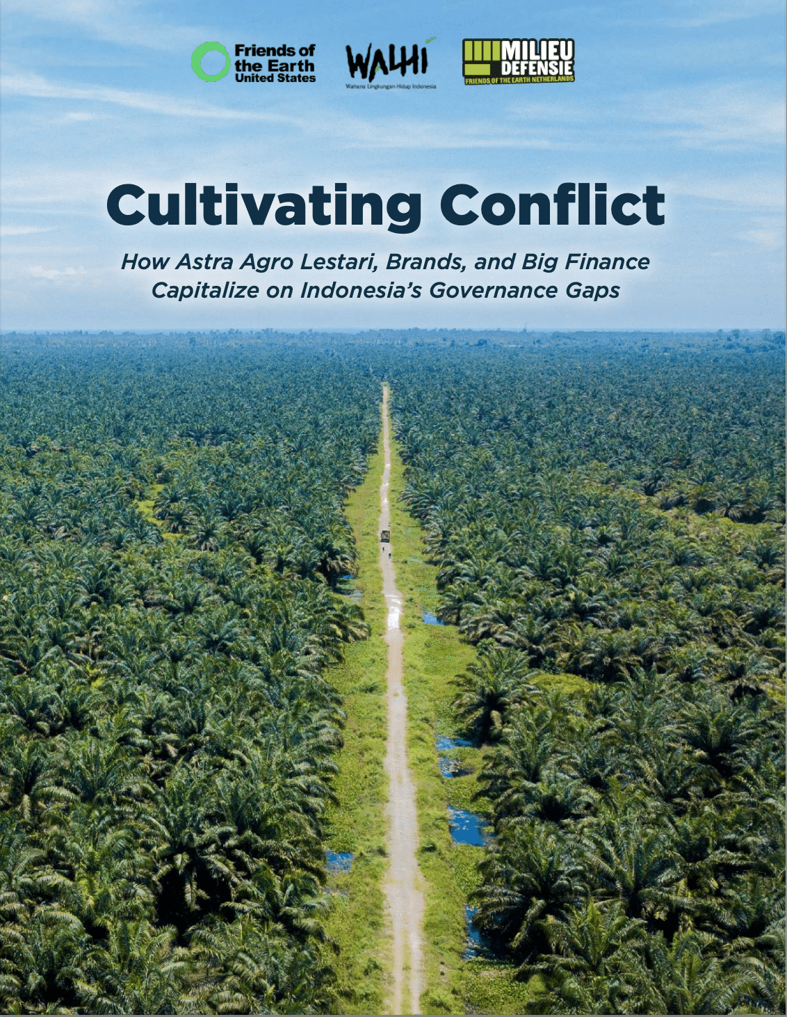 Cultivating Conflict: How Astra Agro Lestari, Brands, and Big Finance Capitalize on Indonesia’s Governance Gaps